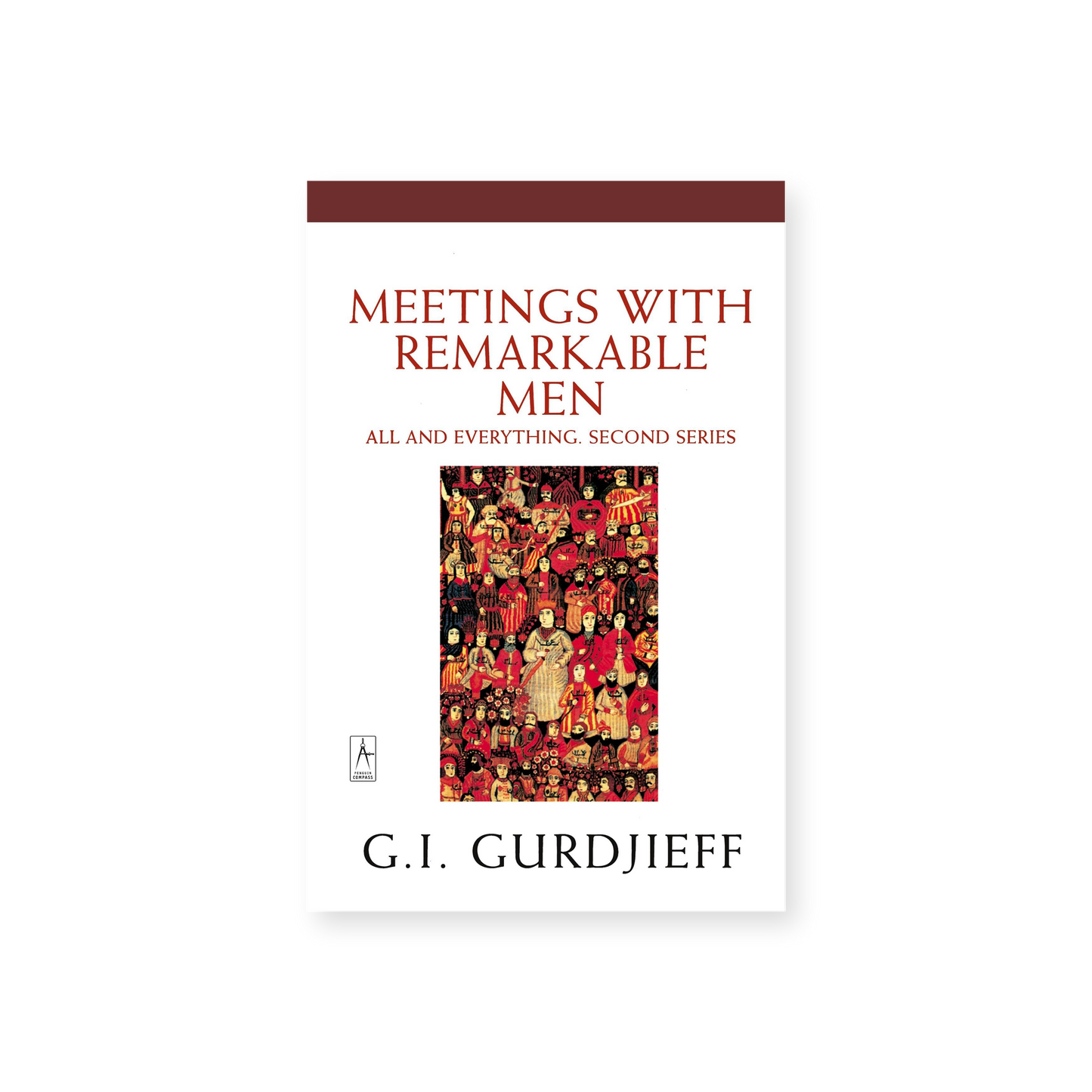 Meetings with Remarkable Men: All and Everything