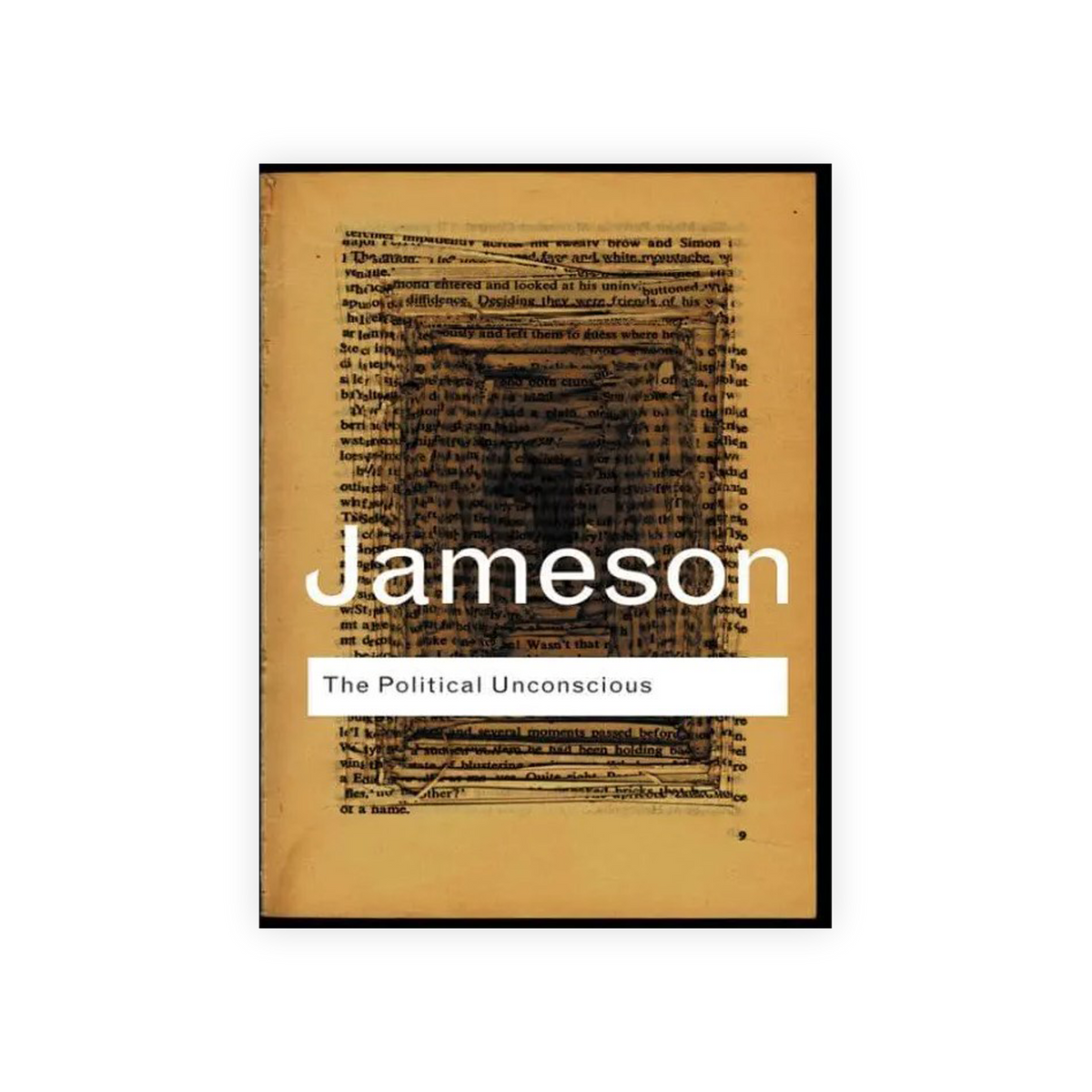 The Political Unconscious: Narrative as a Socially Symbolic Act 2nd Edition