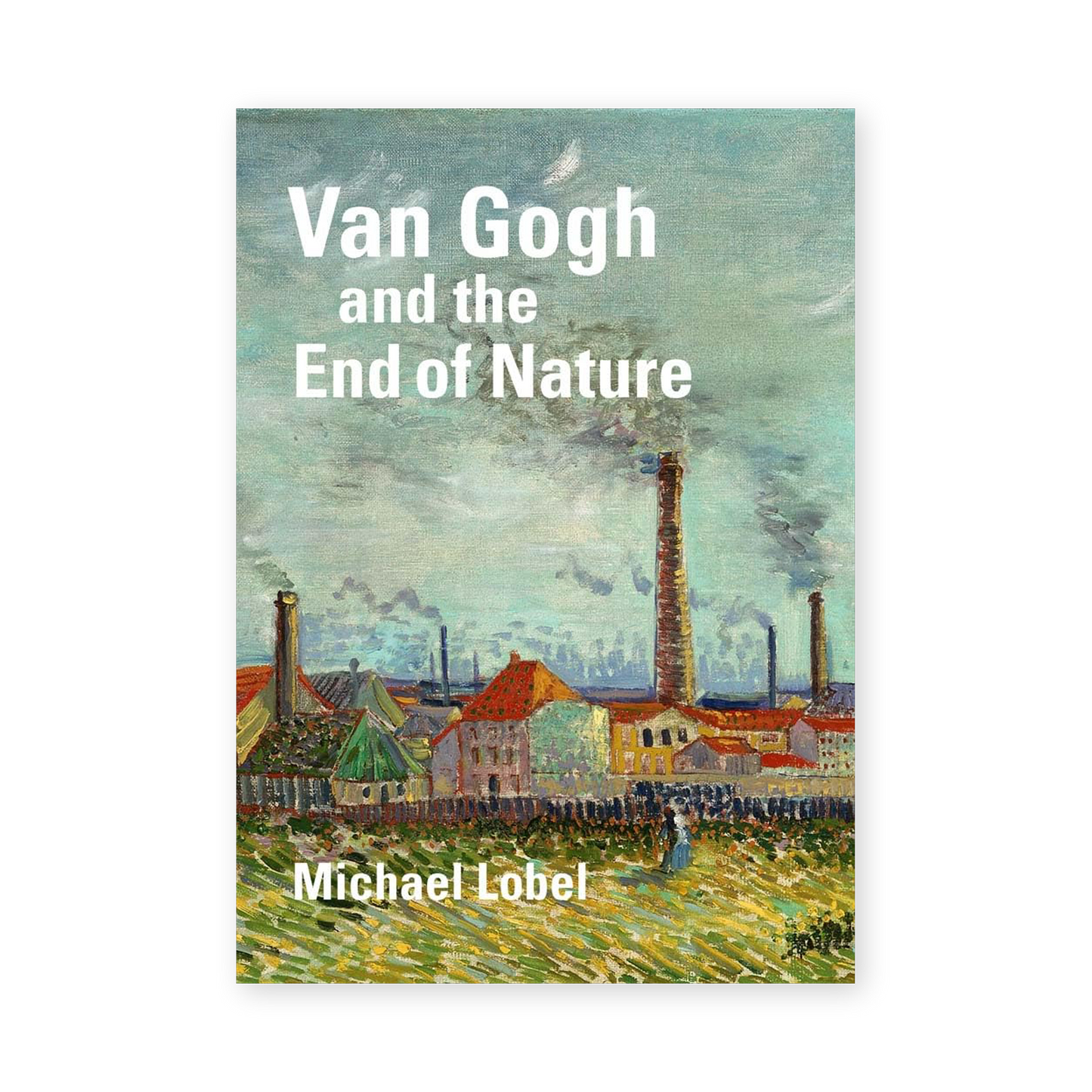 Van Gogh and the End of Nature