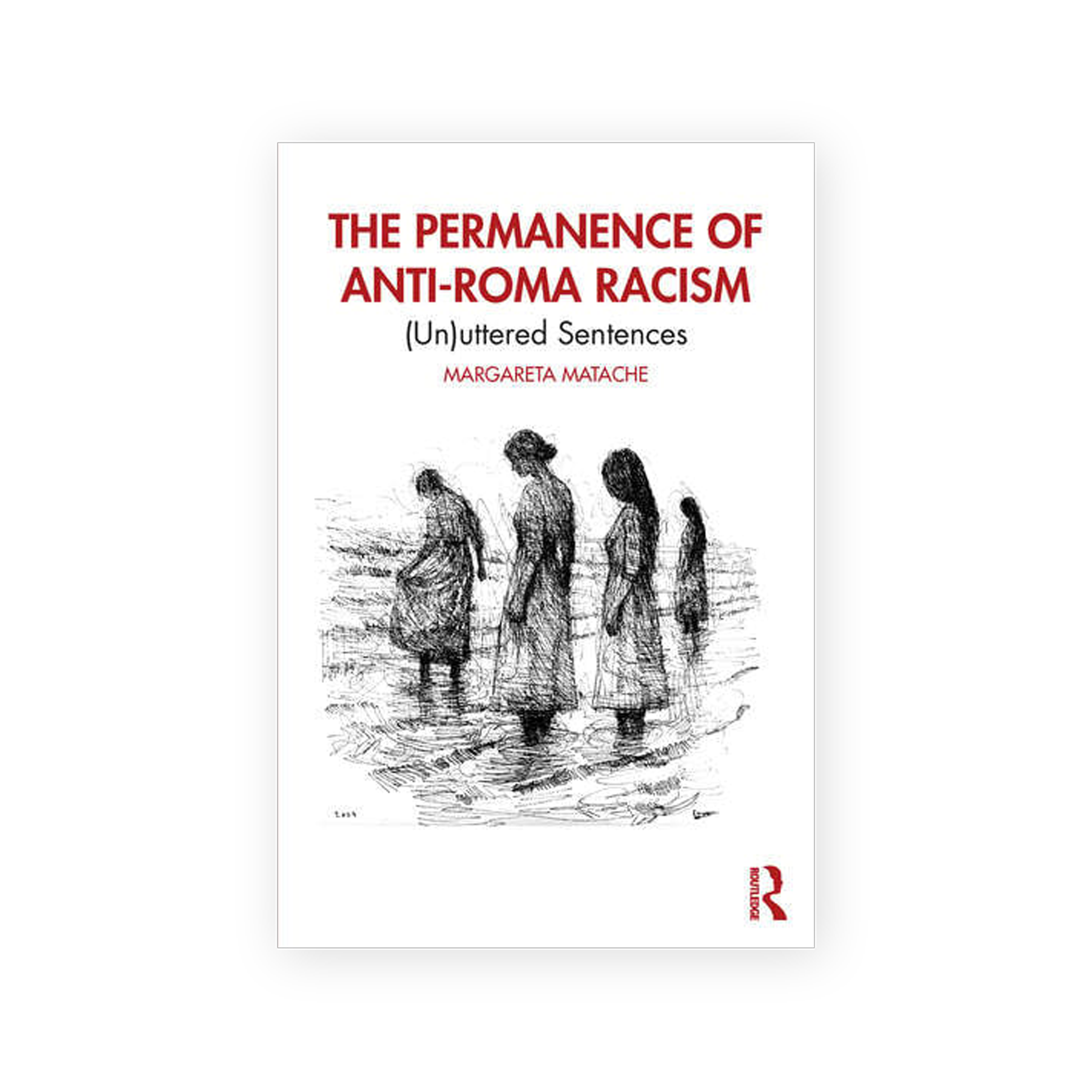Anti Rimza The Permanence of Anti-Roma Racism: (Un)uttered Sentences – The Drawing ...