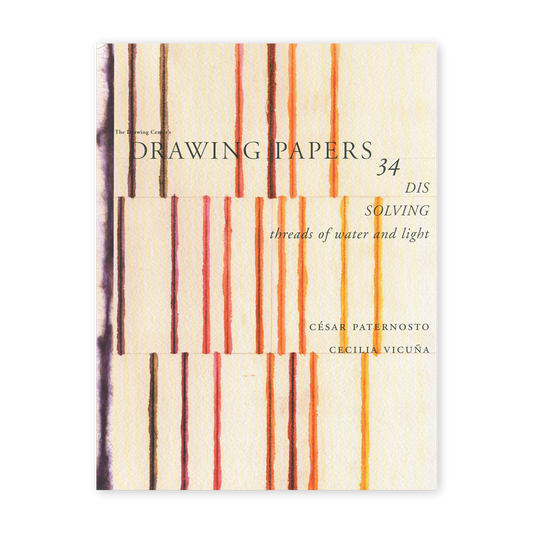 Front cover for "Cecilia Vicuña and César Paternosto: DIS-SOLVING"