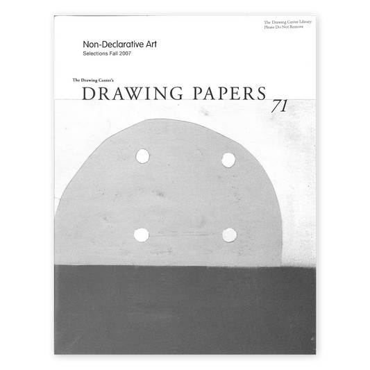 Front cover for "Non-Declarative Art: Selections Fall 2007"