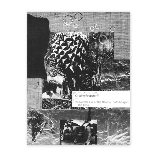 Front cover for "Kirstine Roepstorff: It’s Not the Eye of the Needle That Changed—The Time"