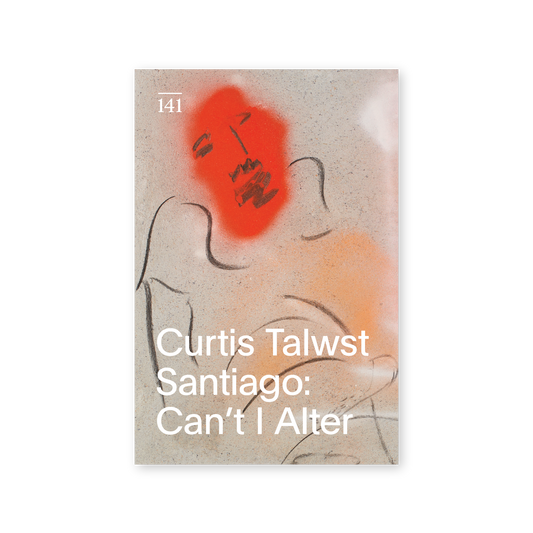 Front cover for "Curtis Talwst Santiago: Can't I Alter"