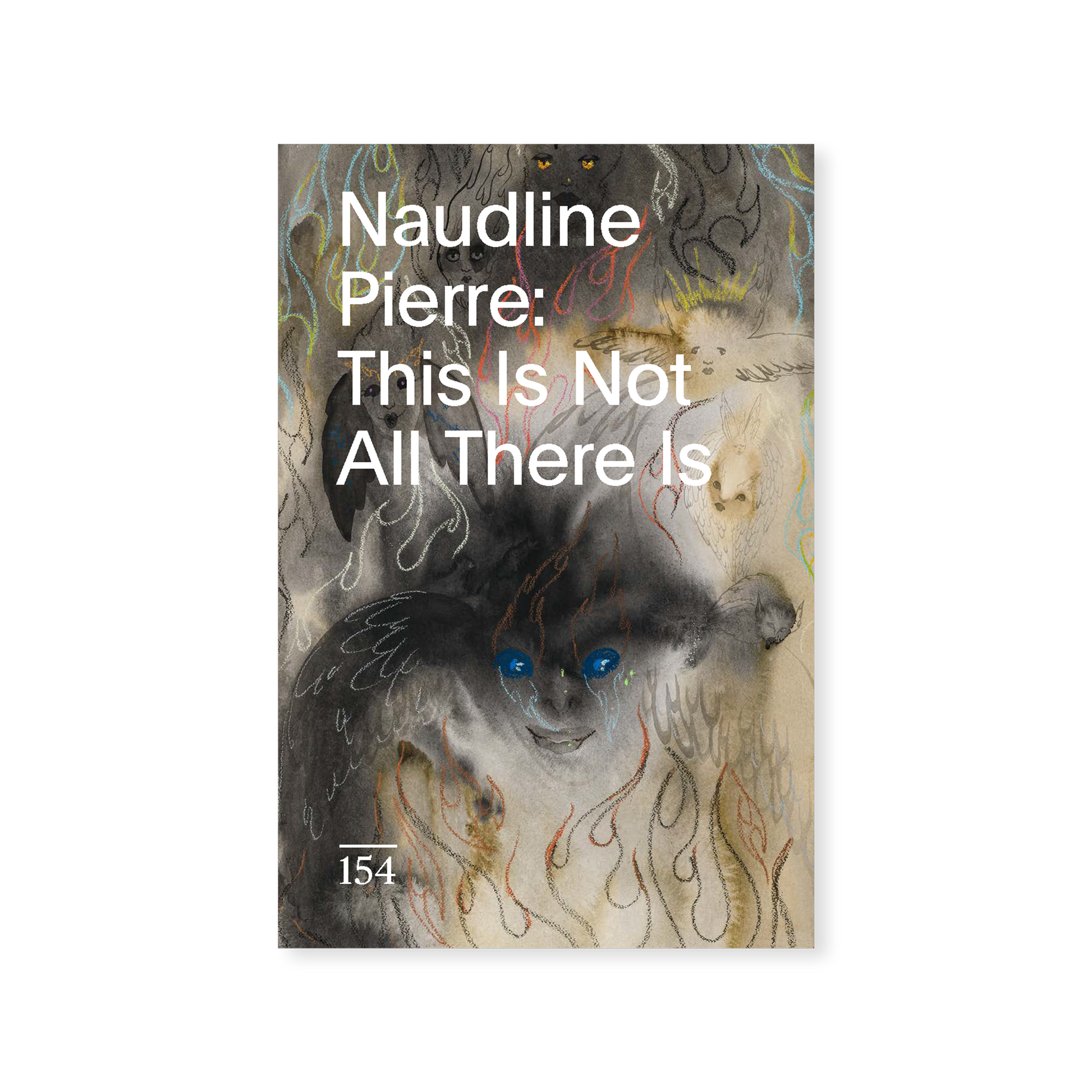 Front cover for "Naudline Pierre: This Is Not All There Is"
