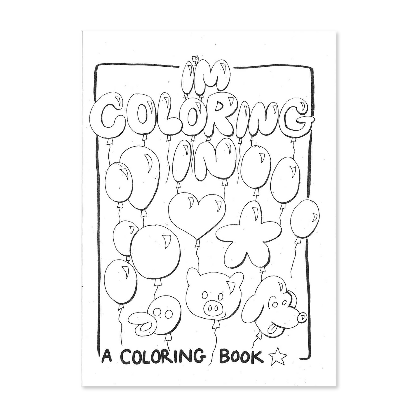 I'm Coloring In: A Coloring Book