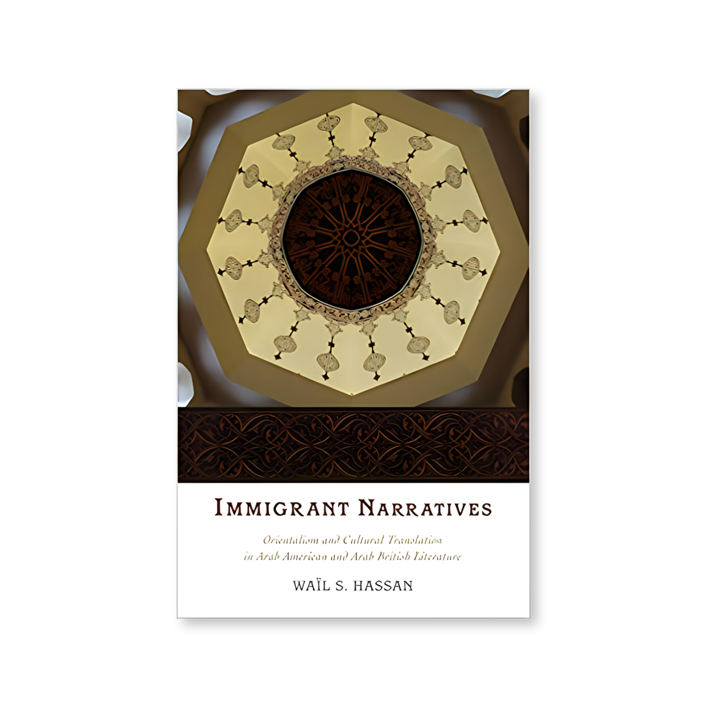 Front cover of Immigrant Narratives: Orientalism and Cultural Translation in Arab American and Arab British Literature