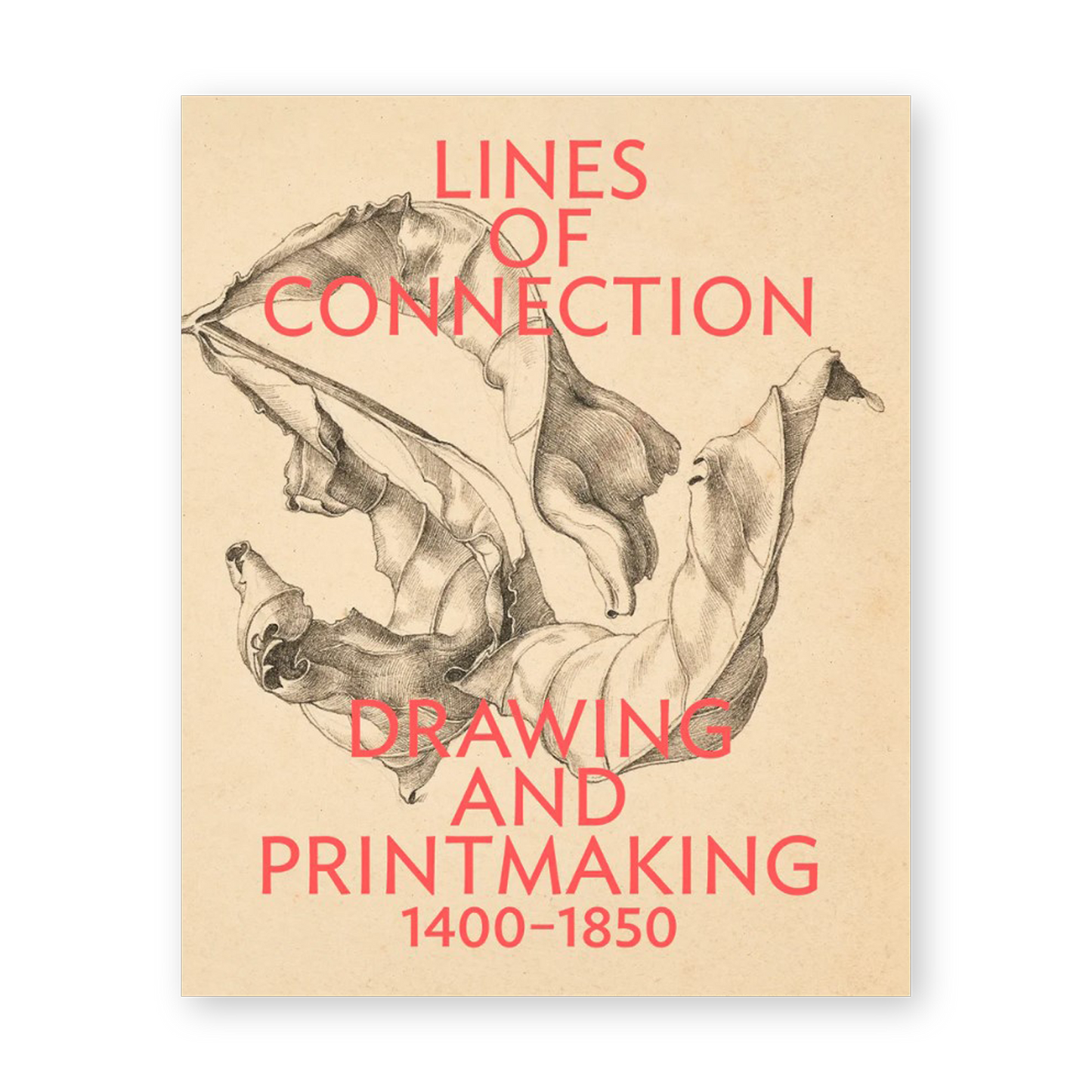 Lines of Connection: Drawing and Printmaking, 1400-1850