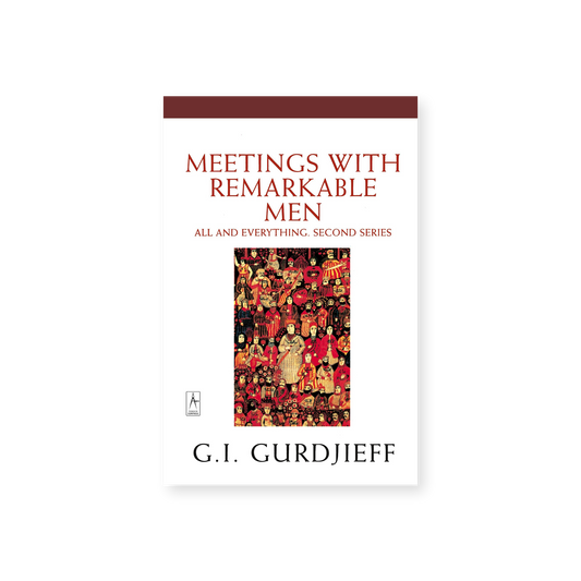 Meetings with Remarkable Men: All and Everything