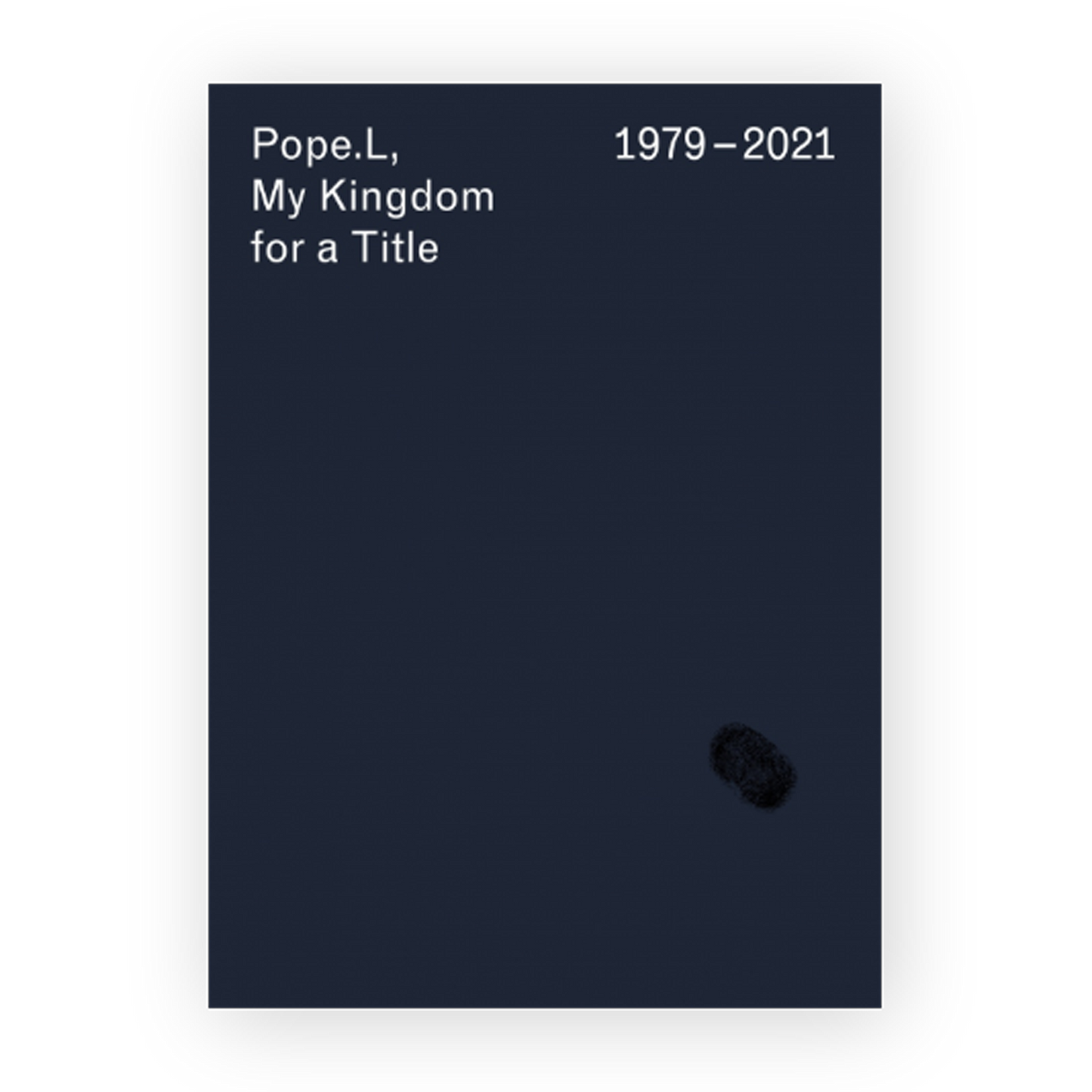 Pope.L, My Kingdom for a Title
