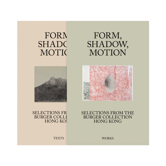 Form, Shadow, Motion: Selections from the Burger Collection, Hong Kong (Preorder)