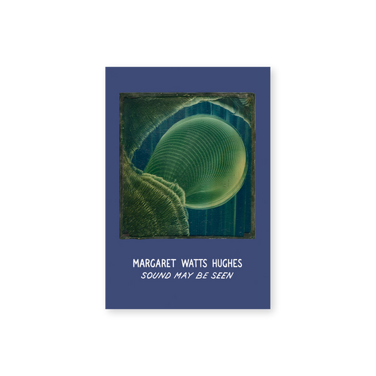 Margaret Watts Hughes: Sound May Be Seen